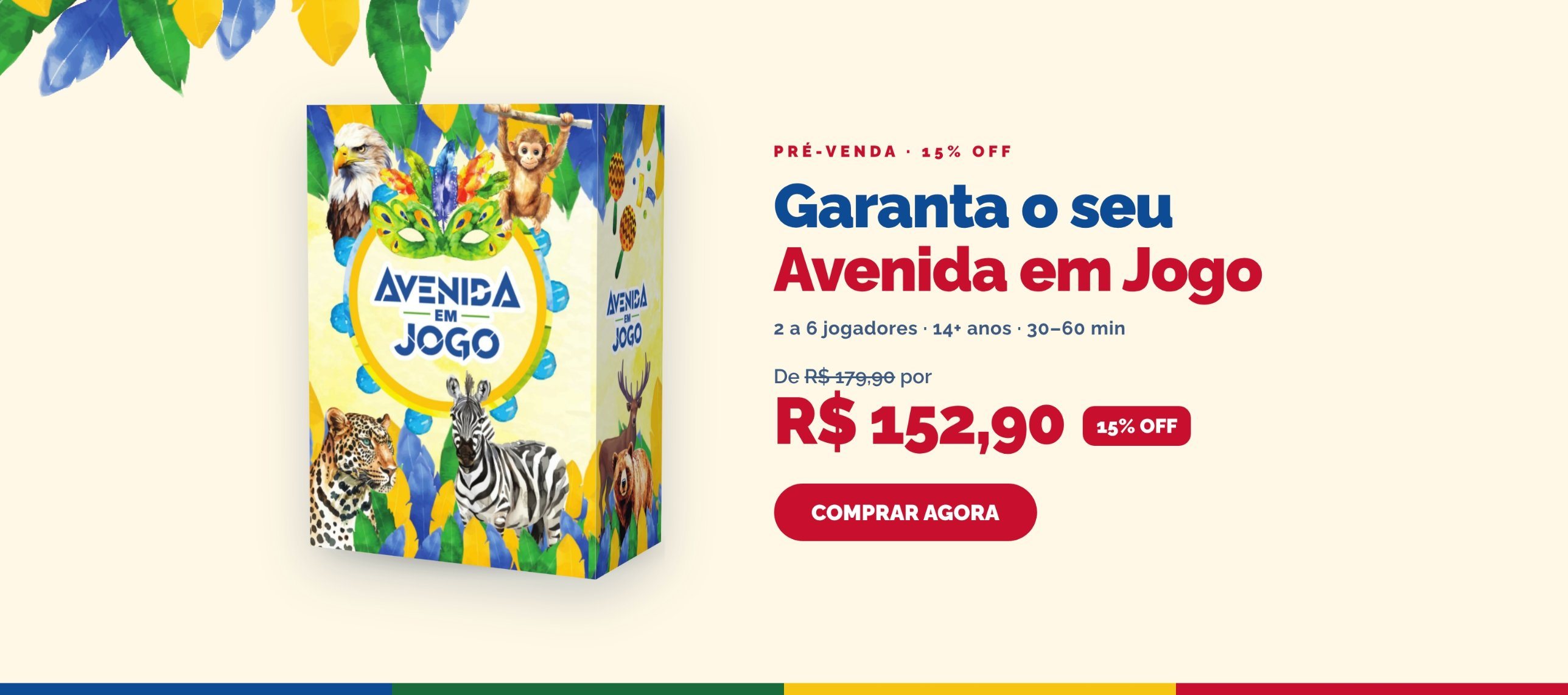 Garanta o seu Avenida em Jogo. Pré-venda com 15% de desconto: de R$ 179,90 por R$ 152,90. 2 a 6 jogadores, a partir de 14 anos, partidas de 30 a 60 minutos.